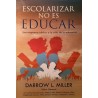 Escolarizar no es Educar