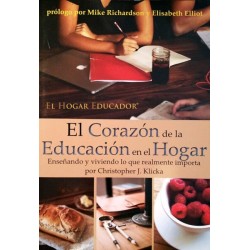 El Corazón de la Educación en el Hogar - Chris Klicka