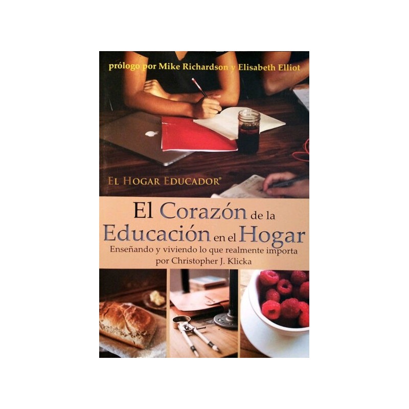 El Corazón de la Educación en el Hogar - Chris Klicka