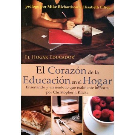 El Corazón de la Educación en el Hogar - Chris Klicka