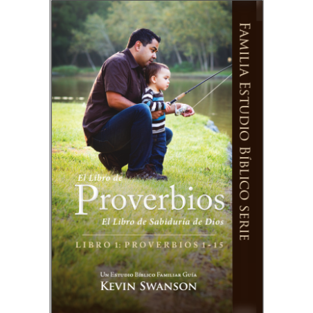 Libro 1 - El Libro de Proverbios: El Libro de la Sabiduría de Dios